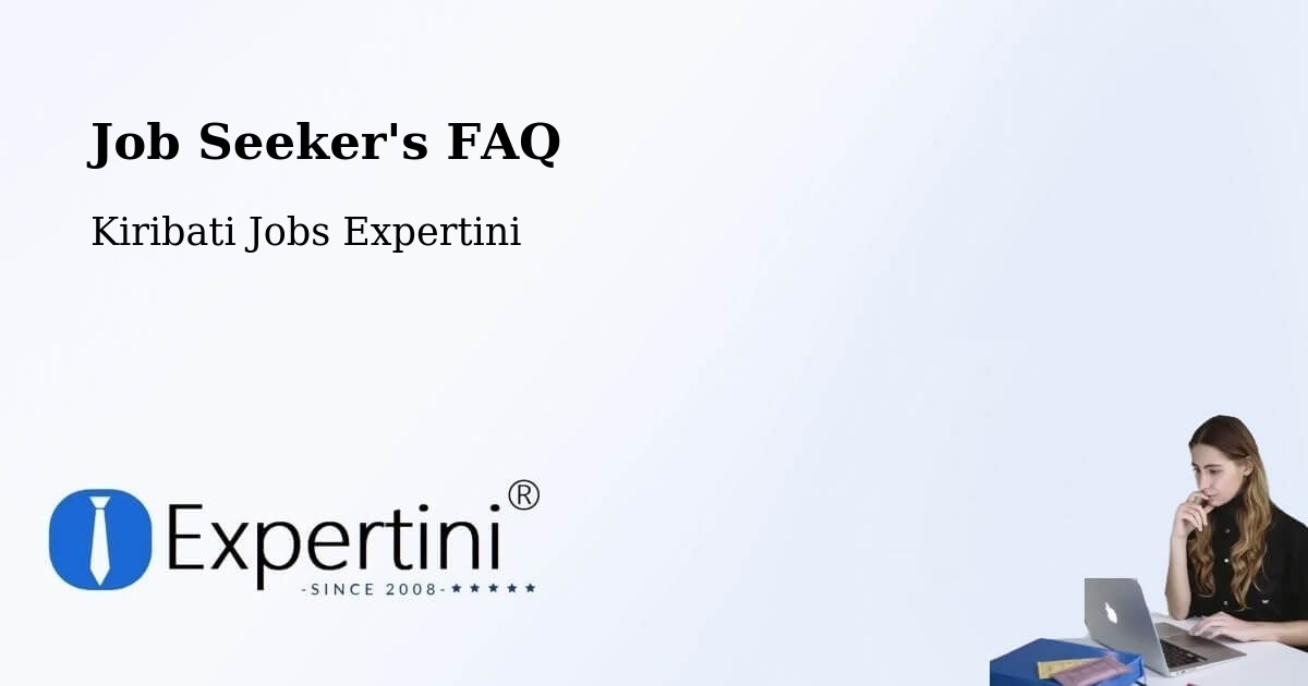 Job Seeker FAQ – Abaiang - Kiribati Jobs Expertini